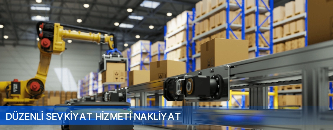 Duzenli Sevkiyat Hizmeti Nakliyat Duzenli Sevkiyat Hizmeti Nakliyat